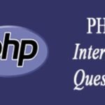 Mastering the Top PHP Interview Questions and Answers